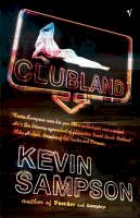 Kevin Sampson - Clubland - 9780099289760 - KAK0002921