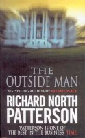 Richard North Patterson - The Outside Man - 9780099374312 - KIN0005054