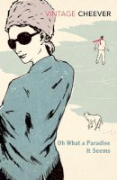 John Cheever - Oh, What a Paradise it Seems - 9780099411512 - V9780099411512