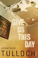 Jonathan Tulloch - Give Us This Day - 9780099422150 - V9780099422150