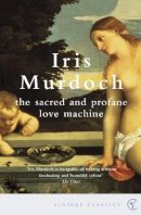 Iris Murdoch - The Sacred and Profane Love Machine - 9780099433576 - 9780099433576
