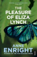 Anne Enright - The Pleasure of Eliza Lynch - 9780099436942 - 9780099436942