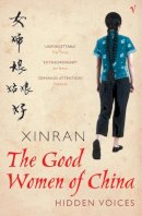 Xinran - The Good Women of China: Hidden Voices - 9780099440789 - V9780099440789