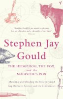 Stephen Jay Gould - The Hedgehog, the Fox and the Magister's Pox - 9780099440826 - V9780099440826