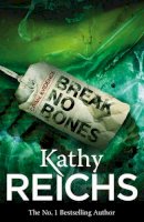 Kathy Reichs - Break No Bones - 9780099441519 - KIN0005267