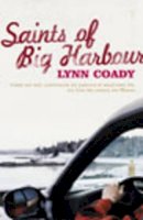 Lynn Coady - The Saints of Big Harbour - 9780099442059 - KSG0009574