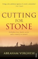 Abraham Verghese - Cutting For Stone: The multi-million copy bestseller from the author of Oprah’s Book Club pick The Covenant of Water - 9780099443636 - 9780099443636