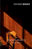 Virginia Woolf - The Common Reader: Volume 1 - 9780099443667 - V9780099443667