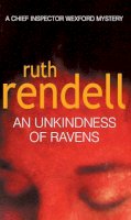 Ruth Rendell - An Unkindness Of Ravens: an absorbing Wexford mystery from the award-winning Queen of Crime, Ruth Rendell - 9780099450702 - V9780099450702