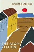 Halldor Laxness - The Atom Station - 9780099455158 - V9780099455158