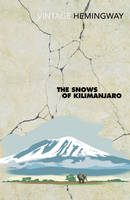 Ernest Hemingway - The Snows of Kilimanjaro - 9780099460923 - V9780099460923