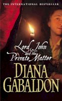 Diana Gabaldon - Lord John and the Private Matter - 9780099461173 - 9780099461173