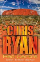 Chris Ryan - Alpha Force: Red Centre: Book 5 - 9780099464242 - V9780099464242