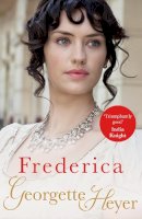 Georgette Heyer - Frederica: Gossip, scandal and an unforgettable Regency romance - 9780099465645 - 9780099465645