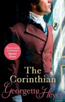 Georgette Heyer - The Corinthian: Gossip, scandal and an unforgettable Regency romance - 9780099468080 - V9780099468080
