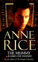 Anne Rice - The Mummy - 9780099471370 - V9780099471370