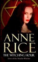 Anne Rice - The Witching Hour - 9780099471424 - 9780099471424