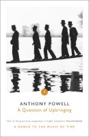 Anthony Powell - A Question of Upbringing - 9780099472384 - V9780099472384