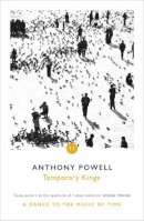 Anthony Powell - Temporary Kings - 9780099472520 - V9780099472520