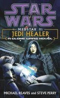 Michael Reaves - Star Wars: Medstar II - Jedi Healer - 9780099474142 - V9780099474142