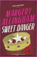 Margery Allingham - Sweet Danger - 9780099474685 - V9780099474685