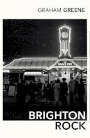 Graham Greene - Brighton Rock: Discover Graham Greene´s most iconic novel. - 9780099478478 - V9780099478478