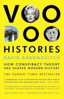 David Aaronovitch - Voodoo Histories: The Sunday Times Bestseller featured on Hoaxed podcast - 9780099478966 - V9780099478966