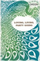 Henry Green - Loving, Living, Party Going - 9780099481478 - V9780099481478