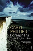 Caryl Phillips - Foreigners - 9780099488859 - V9780099488859