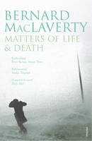 Bernard Maclaverty - Matters Of Life & Death: And Other Stories - 9780099493037 - V9780099493037