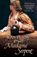 Jean Plaidy - Madame Serpent - 9780099493174 - V9780099493174