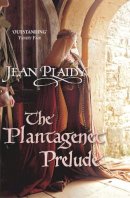 Jean Plaidy - The Plantagenet Prelude - 9780099493266 - V9780099493266