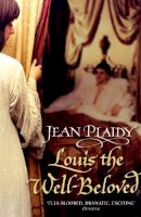 Jean Plaidy - Louis the Well-beloved - 9780099493365 - V9780099493365