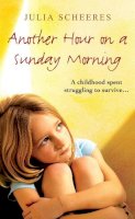 Julia Scheeres - Another Hour On A Sunday Morning - 9780099493433 - KLN0017966