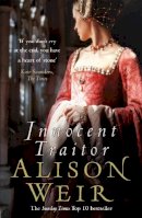 Alison Weir - Innocent Traitor - 9780099493792 - KSG0020369