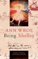 Ann Wroe - Being Shelley - 9780099507895 - V9780099507895