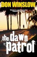 Don Winslow - The Dawn Patrol - 9780099510147 - V9780099510147