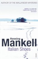 Henning Mankell - Italian Shoes - 9780099512981 - V9780099512981
