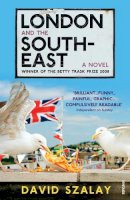 David Szalay - London and the South-East - 9780099515890 - V9780099515890