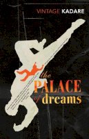 Ismail Kadare - The Palace of Dreams - 9780099518273 - V9780099518273