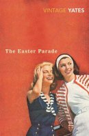 Richard Yates - The Easter Parade - 9780099518563 - V9780099518563