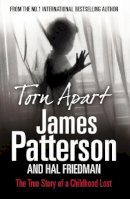 James Patterson - Torn Apart: The True Story of a Childhood Lost - 9780099522843 - KRA0012095