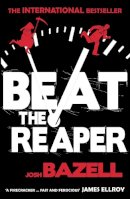 Josh Bazell - Beat the Reaper - 9780099527527 - V9780099527527