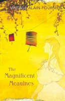 Henri Alain-Fournier - The Magnificent Meaulnes (Le Grand Meaulnes) - 9780099529729 - V9780099529729