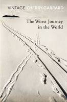 Apsley Cherry-Garrard - The Worst Journey In The World - 9780099530374 - 9780099530374