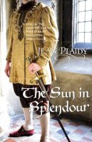 Jean Plaidy - The Sun in Splendour: (Plantagenet Saga) - 9780099532989 - V9780099532989