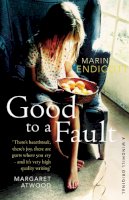 Marina Endicott - Good to a Fault - 9780099537458 - V9780099537458