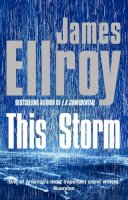 James Ellroy - This Storm - 9780099537779 - 9780099537779