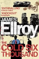 James Ellroy - The Cold Six Thousand - 9780099537830 - V9780099537830
