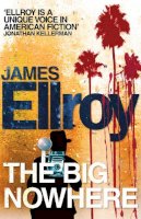 James Ellroy - The Big Nowhere - 9780099537878 - 9780099537878